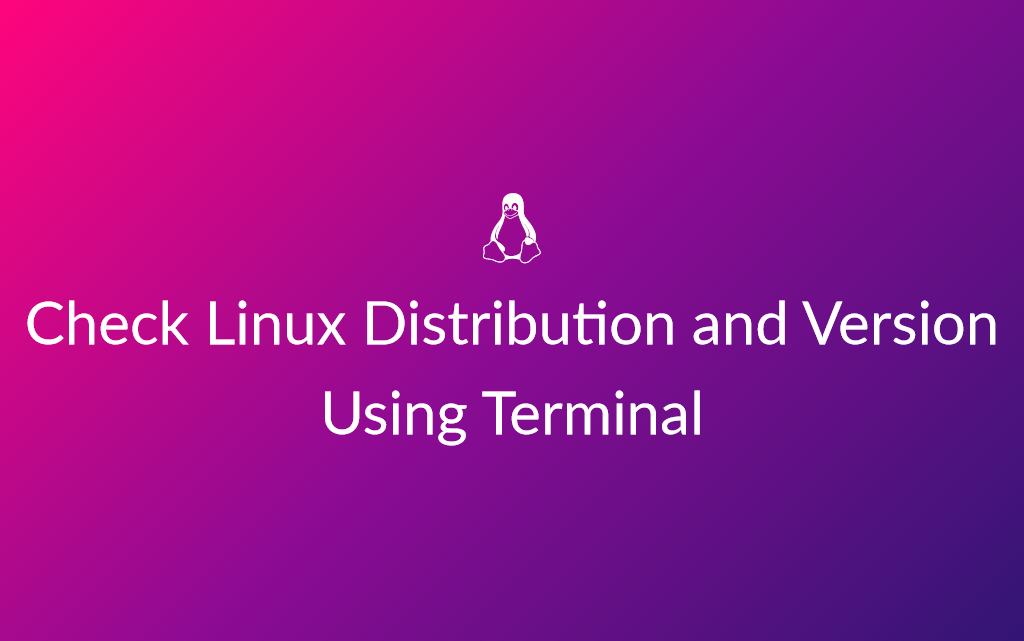 Check Linux Distribution and Version Using Terminal