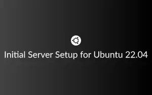 Initial Server Setup for Ubuntu 22.04